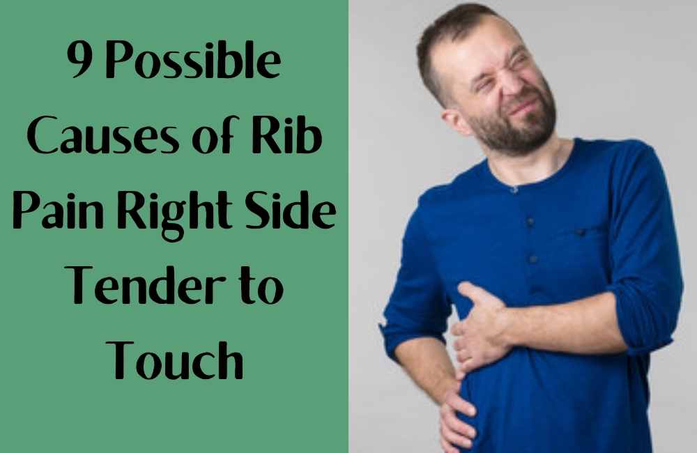 9 Possible Causes Of Rib Pain Right Side Tender To Touch